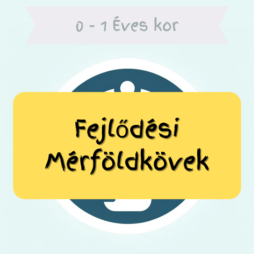 Fejlődési Mérföldkövek