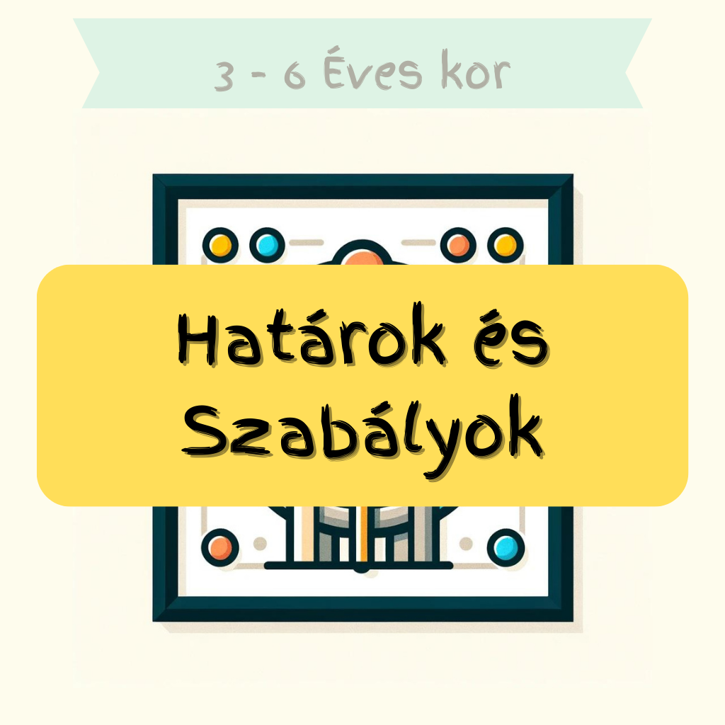 3-6 év Határok És Szabályok