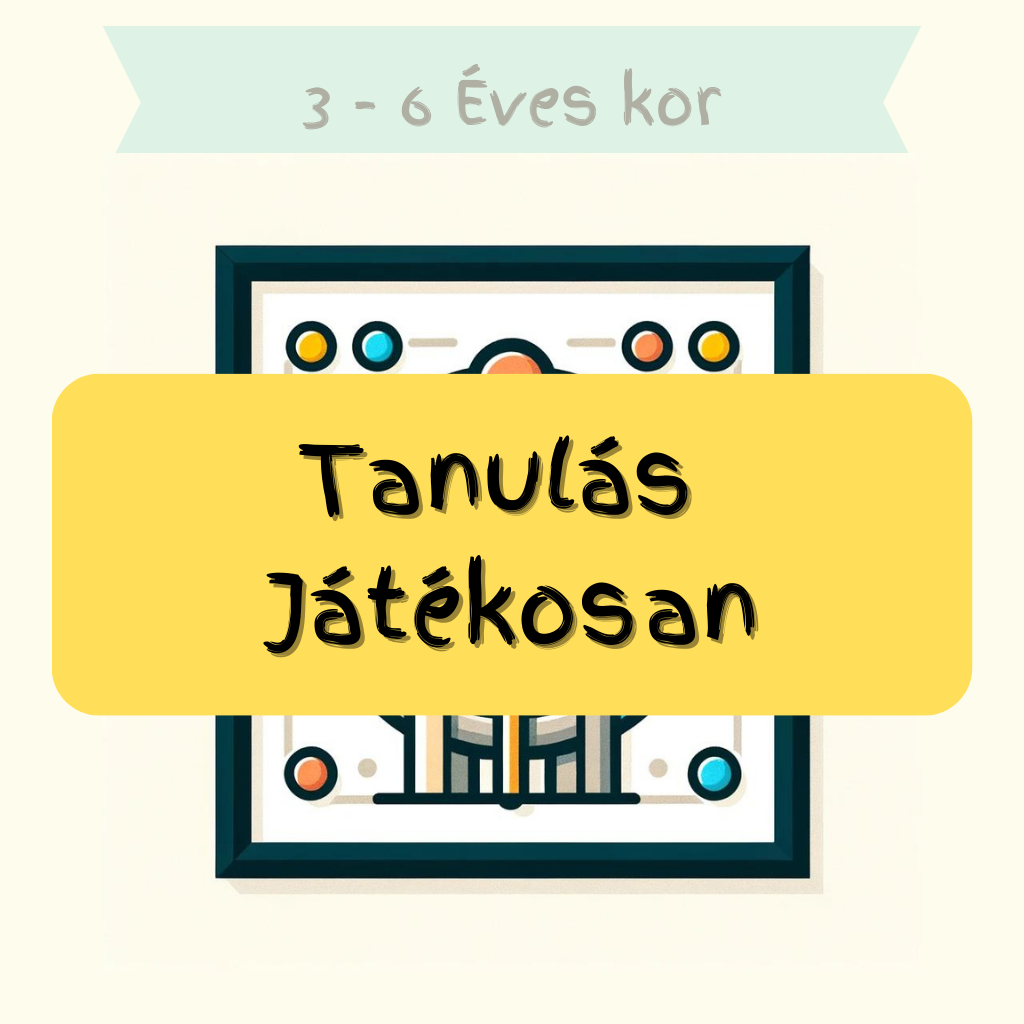 3-6 év Tanulás Játékosan