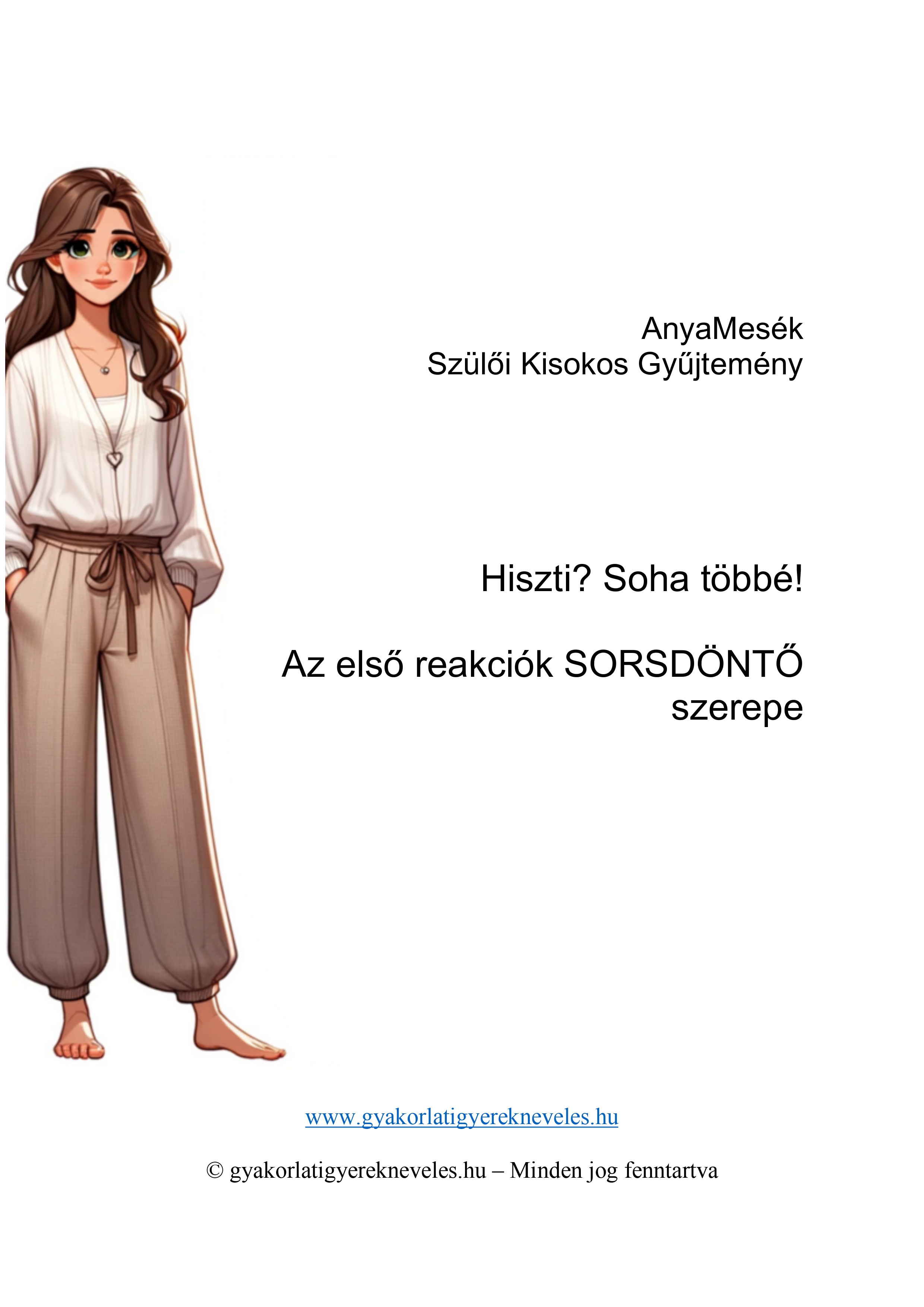Hiszti? Soha többé! - Az első reakciók SORSDÖNTŐ szerepe