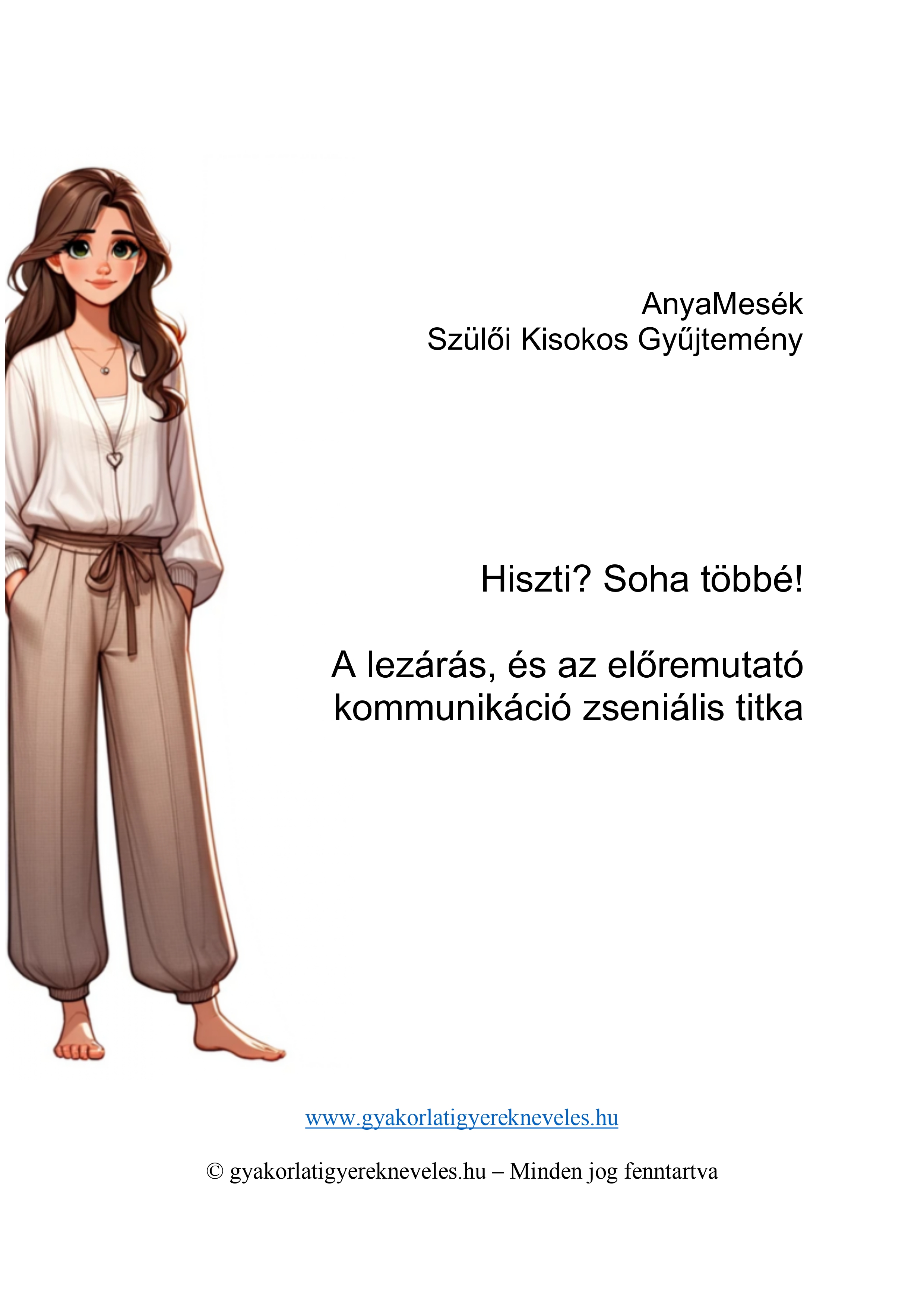 Hiszti? Soha többé! - A lezárás, és az előremutató kommunikáció zseniális titka